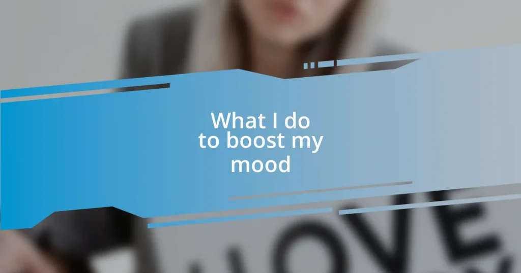 What I do to boost my mood