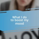 What I do to boost my mood