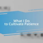 What I Do to Cultivate Patience