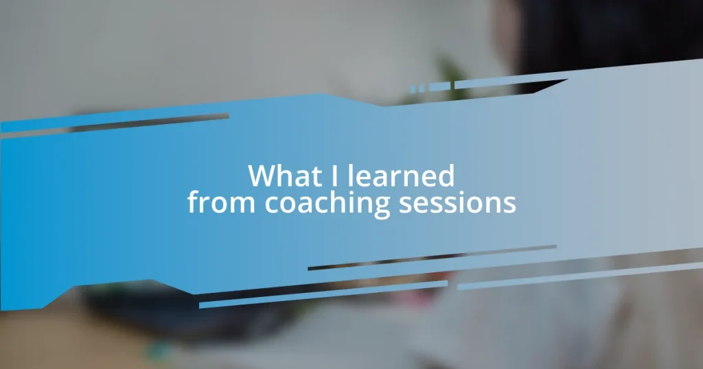 What I learned from coaching sessions