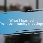 What I learned from community meetings