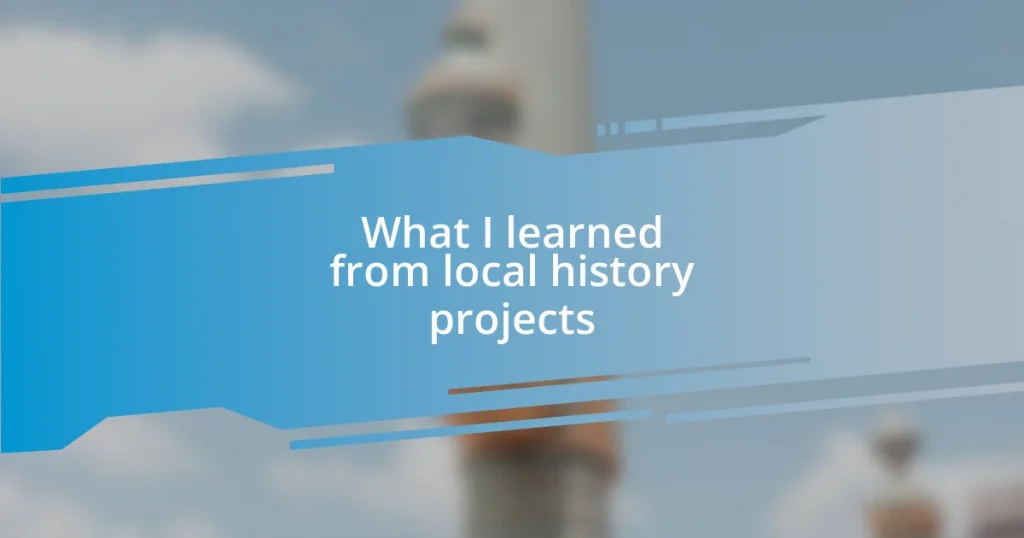 What I learned from local history projects