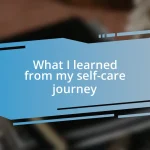 What I learned from my self-care journey