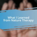 What I Learned from Nature Therapy