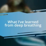 What I’ve learned from deep breathing