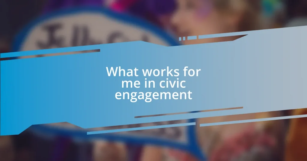 What works for me in civic engagement