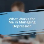 What Works for Me in Managing Depression