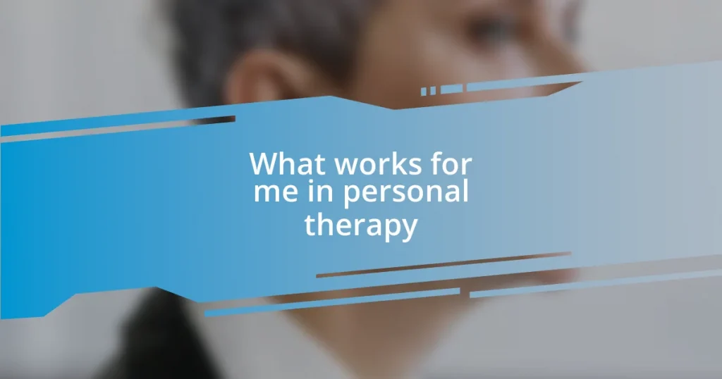 What works for me in personal therapy