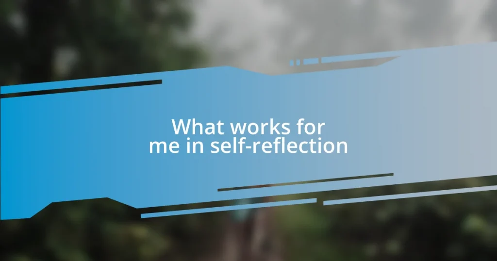 What works for me in self-reflection
