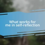 What works for me in self-reflection