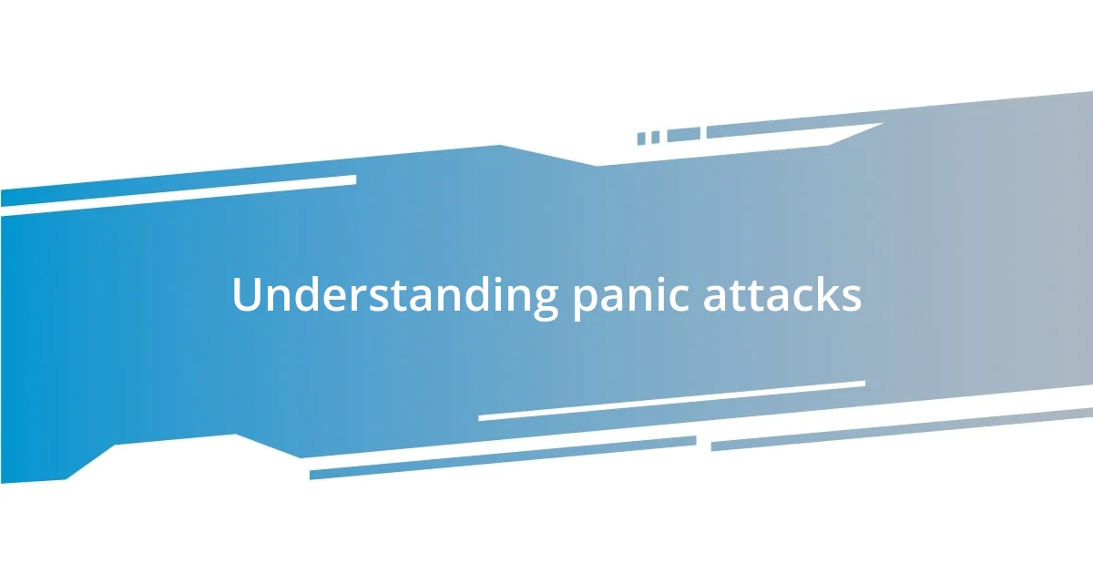Understanding panic attacks