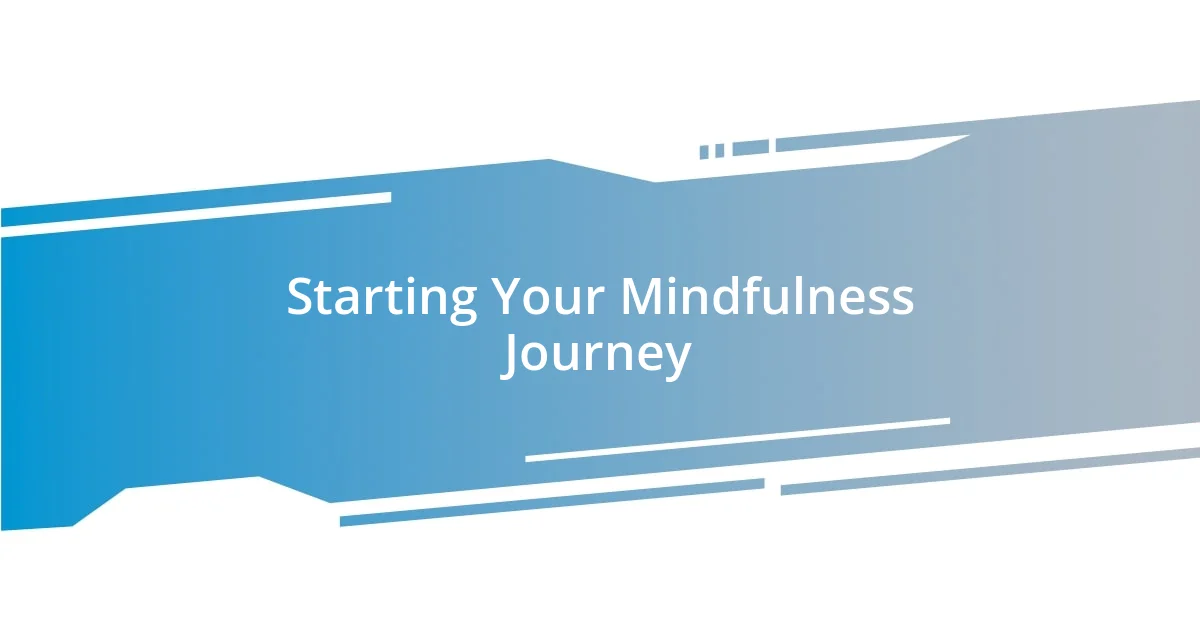 Starting Your Mindfulness Journey