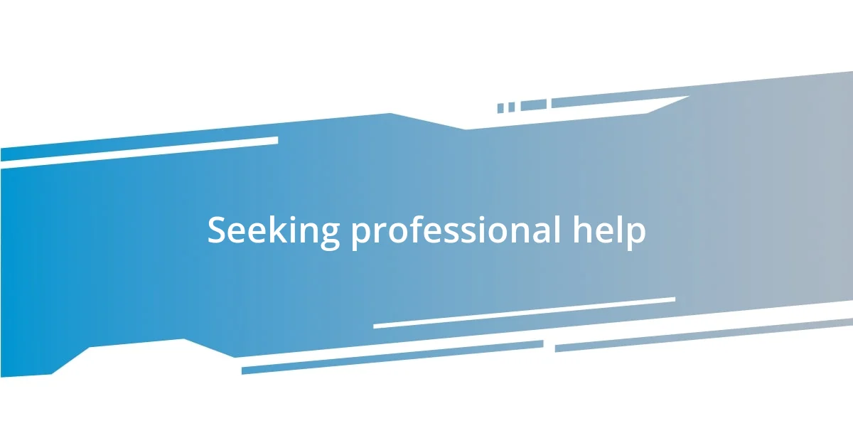 Seeking professional help